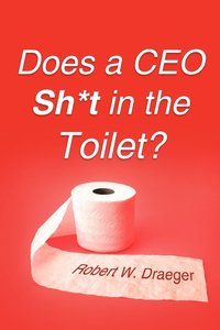 bokomslag Does a CEO Sh*t in the Toilet?