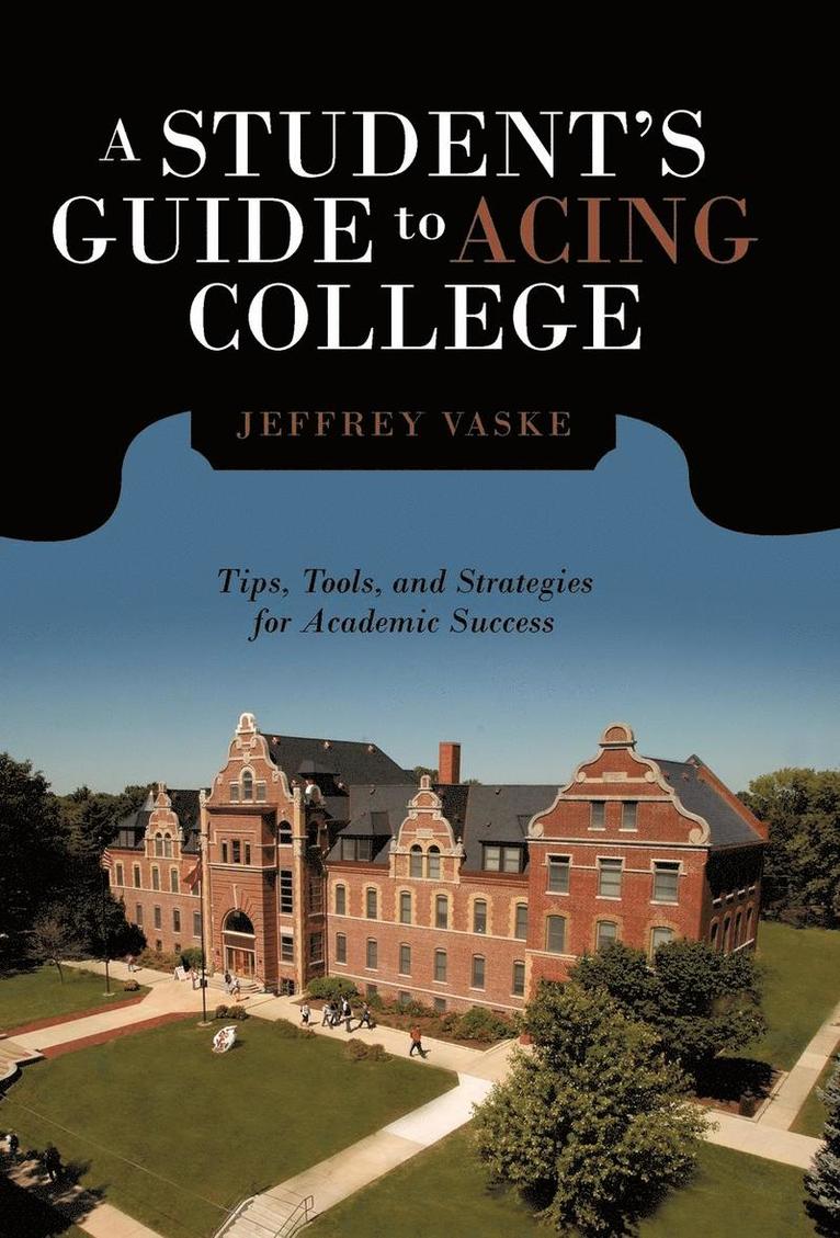 A Student's Guide to Acing College 1