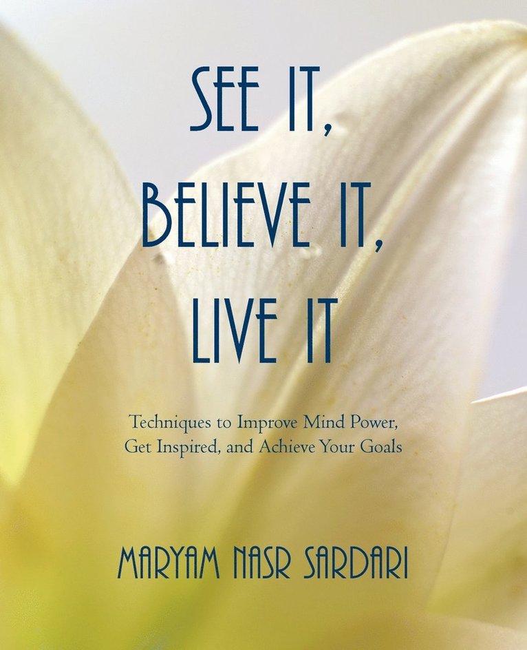 Maryam Nasr Sardari - See It, Believe It, Live It, Häftad