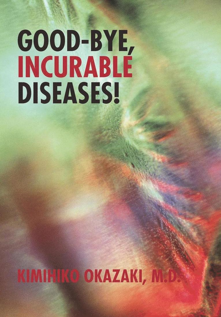 Good-Bye, Incurable Diseases! 1