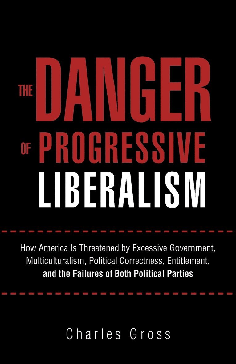 Charles Gross - Danger of Progressive Liberalism, Häftad