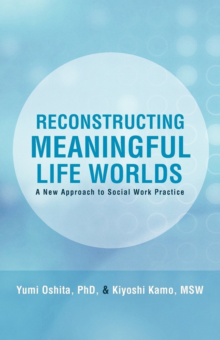 Reconstructing Meaningful Life Worlds 1