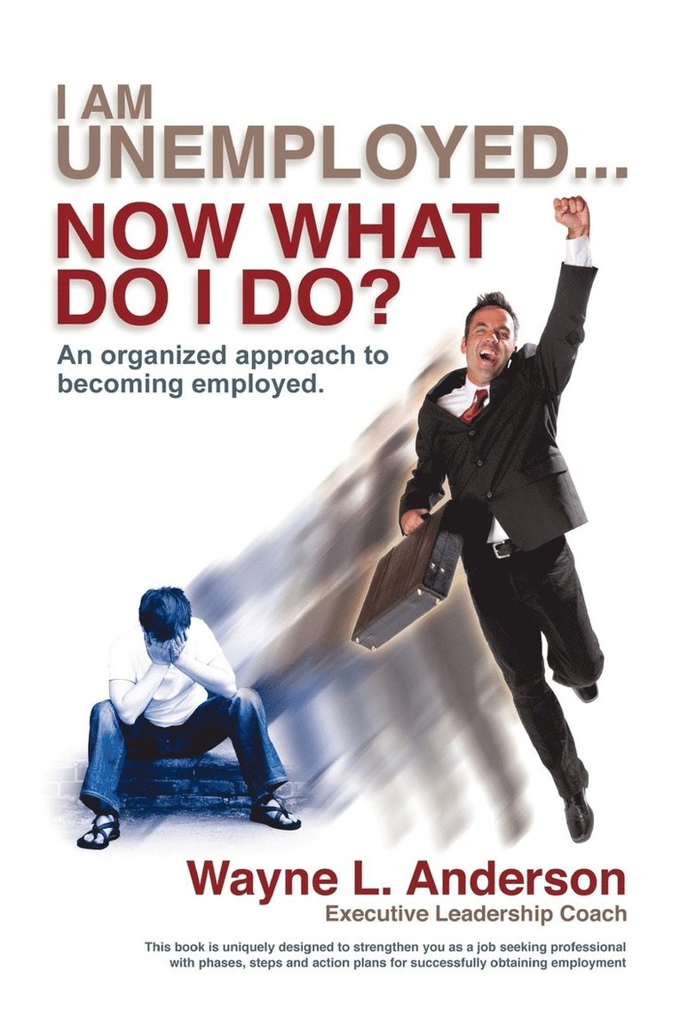 I Am Unemployed ... Now What Do I Do? 1