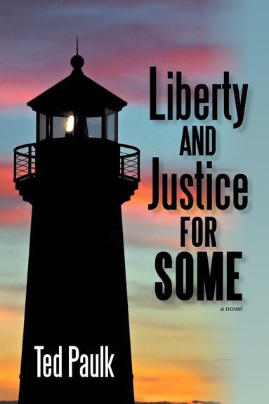 bokomslag Liberty and Justice for Some