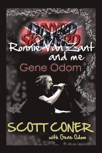 bokomslag Lynyrd Skynyrd, Ronnie Van Zant, and Me ... Gene Odom
