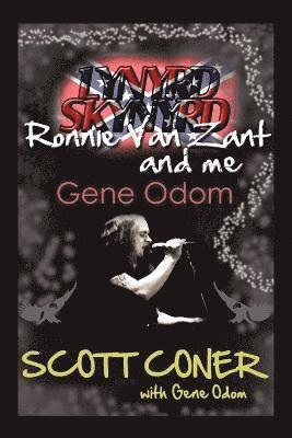Lynyrd Skynyrd, Ronnie Van Zant, and Me ... Gene Odom