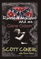 bokomslag Lynyrd Skynyrd, Ronnie Van Zant, and Me ... Gene Odom