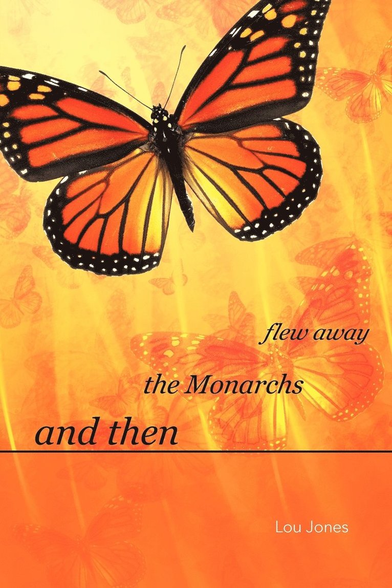 Lou Jones - And Then the Monarchs Flew Away, Häftad
