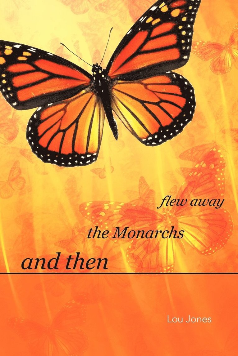 And Then the Monarchs Flew Away 1