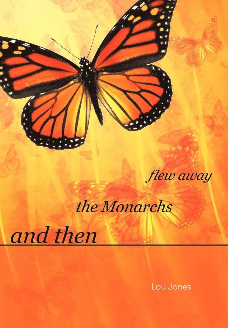 And Then the Monarchs Flew Away 1