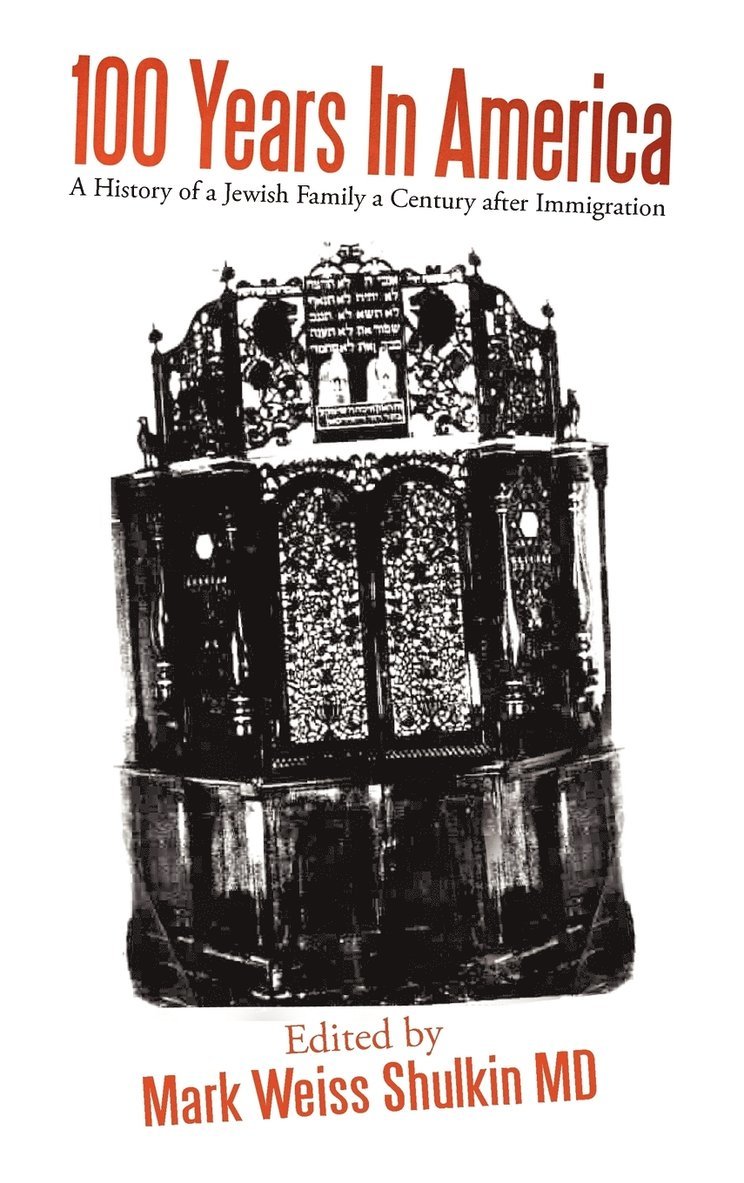 Mark Weiss Shulkin, Mark Weiss Shulkin MD - 100 Years In America, Inbunden