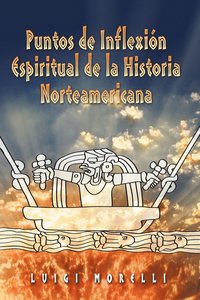bokomslag Puntos de Inflexion Espirituales de la Historia Norteamericana