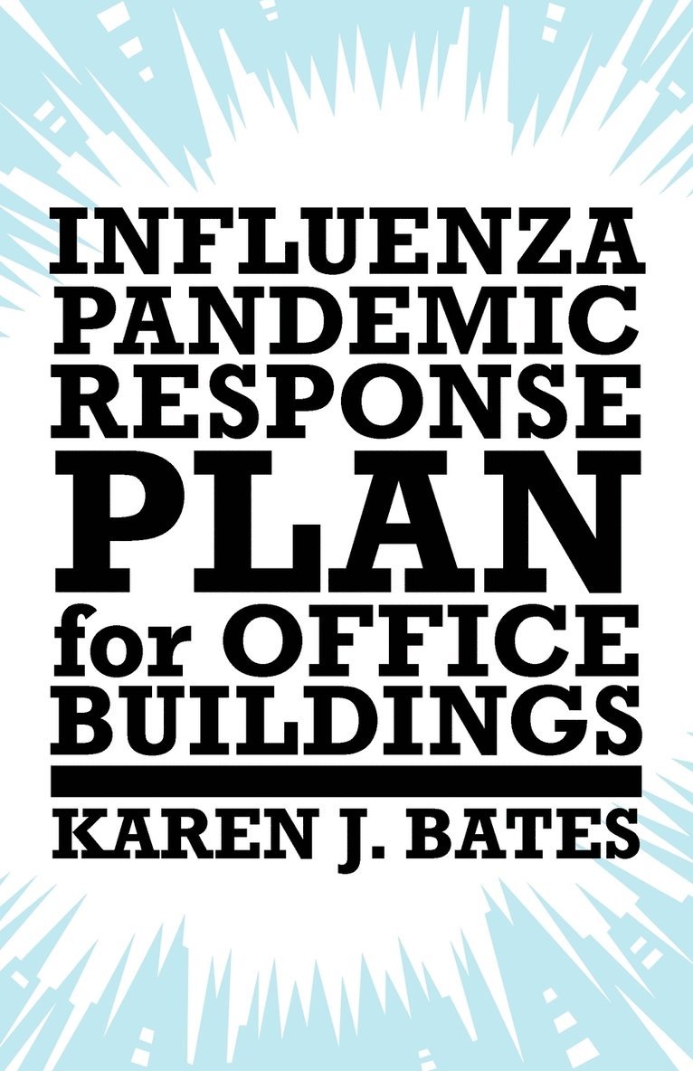 Karen J Bates, Karen J. Bates - Influenza Pandemic Response Plan for Office Buildings, Häftad