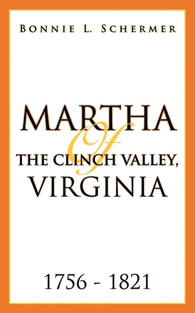 bokomslag Martha of the Clinch Valley, Virginia 1756 - 1821
