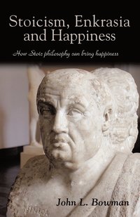 bokomslag Stoicism, Enkrasia and Happiness