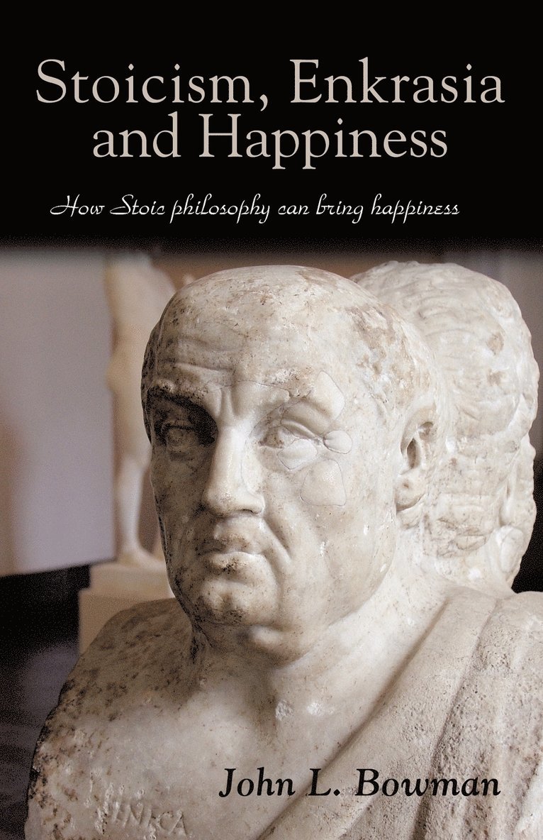 Stoicism, Enkrasia and Happiness 1