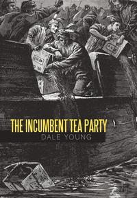 bokomslag The Incumbent Tea Party