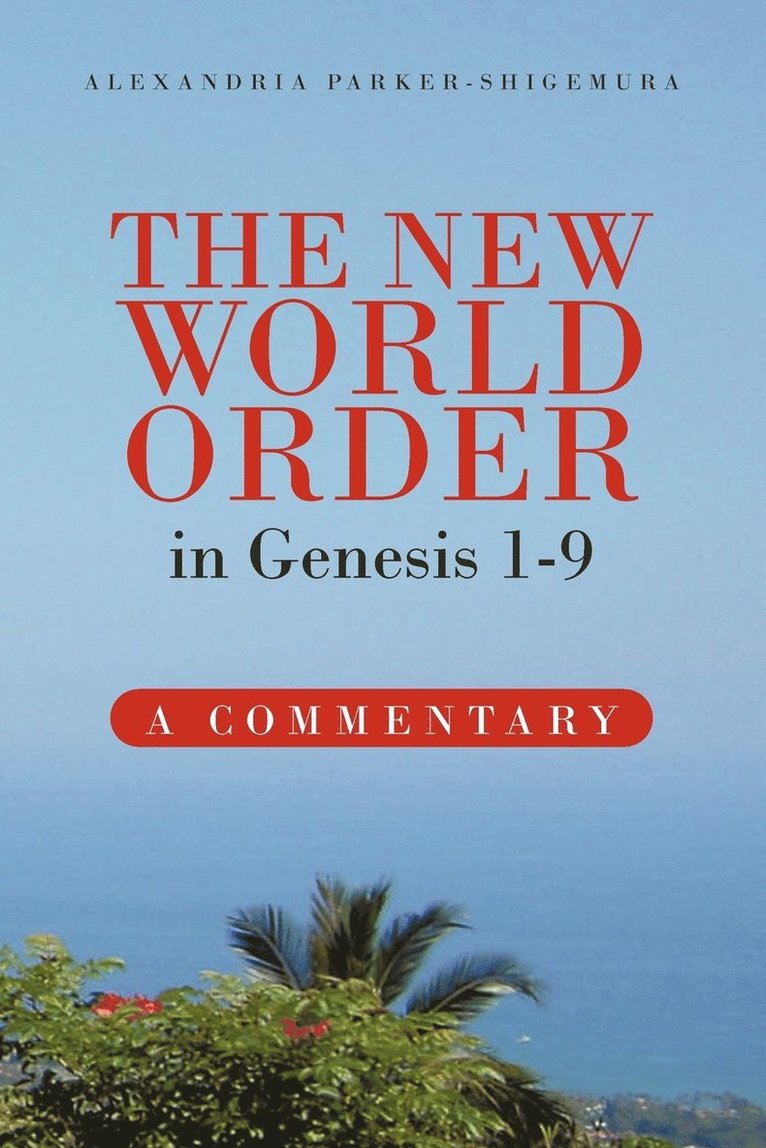 The New World Order in Genesis 1-9 1