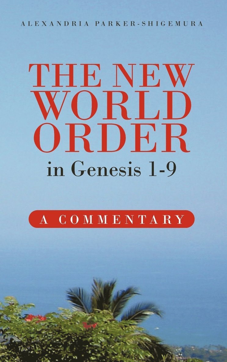 The New World Order in Genesis 1-9 1