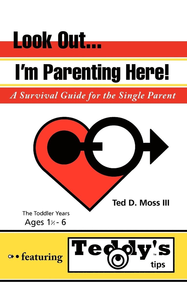 Ted D Moss III, III Moss, Ted D., Ted D. III Moss - Look Out, I'm Parenting Here, Häftad