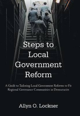 Allyn O Lockner, Allyn O. Lockner - Steps to Local Government Reform, Inbunden