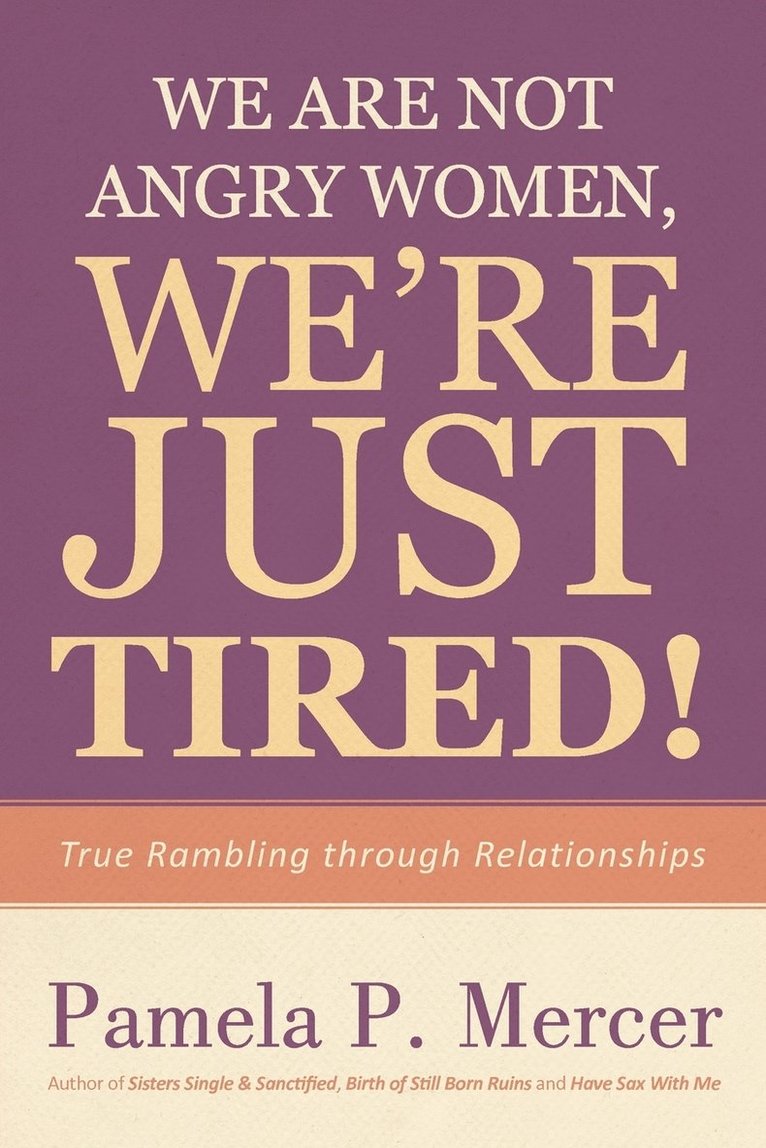 We Are Not Angry Women, We're Just Tired! 1