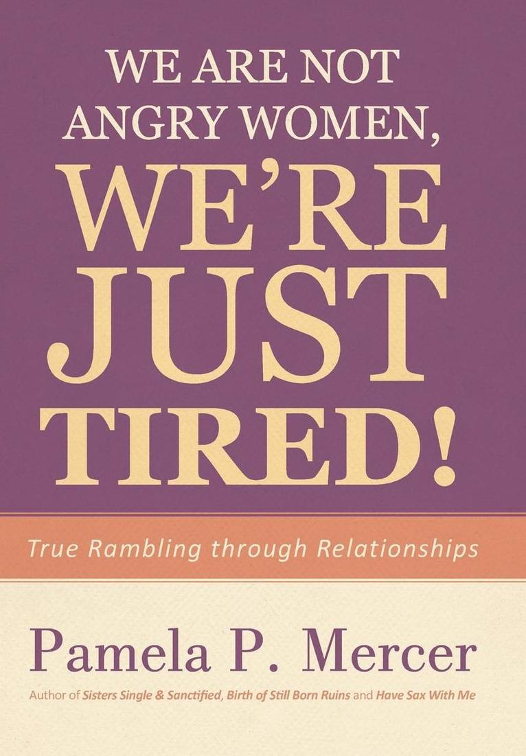 We Are Not Angry Women, We're Just Tired! 1