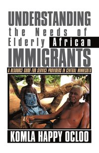 bokomslag Understanding the Needs of Elderly African Immigrants