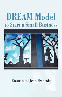 bokomslag Dream Model to Start a Small Business