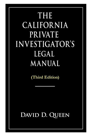 bokomslag The California Private Investigator's Legal Manual (Third Edition)