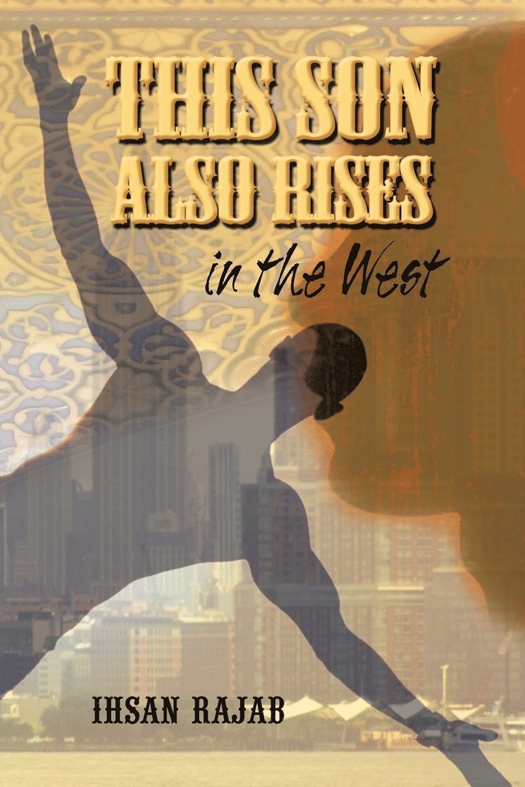Ihsan Rajab - This Son Also Rises in the West, Häftad