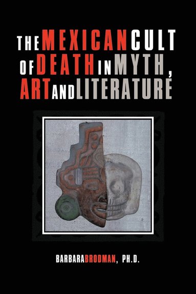 bokomslag Mexican Cult of Death in Myth, Art and Literature