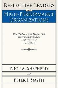 bokomslag Reflective Leaders and High-Performance Organizations