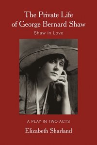 bokomslag The Private Life of George Bernard Shaw