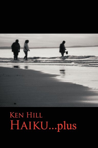 Ken Hill - Haiku...plus, Häftad