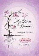 bokomslag My Roots and Blossoms