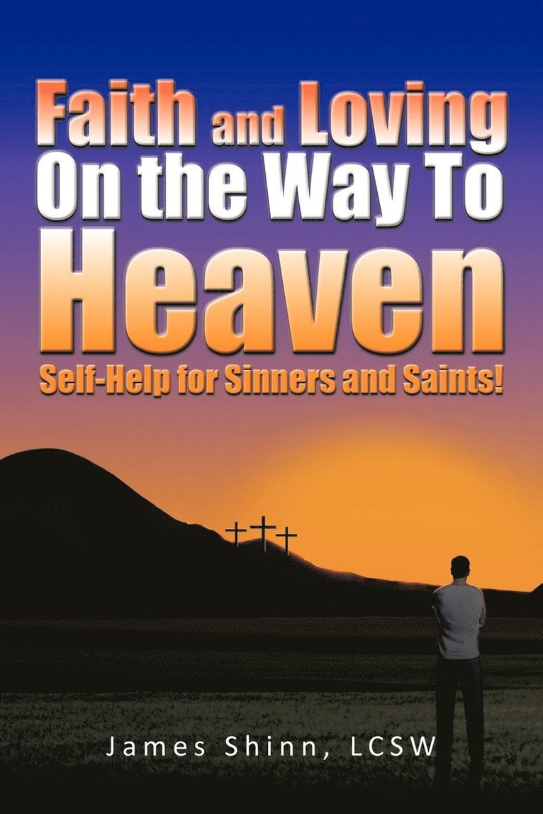 James Shinn - Faith and Loving On the Way To Heaven, Häftad