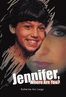 bokomslag Jennifer, Where Are You?