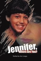 Jennifer, Where Are You? 1