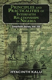 bokomslag Principles and Practicalities of Interfaith Relationships in Nigeria.