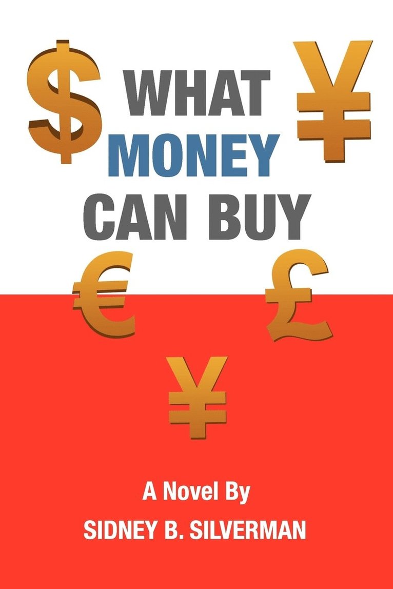 Sidney B Silverman, Sidney B. Silverman - What Money Can Buy, Häftad