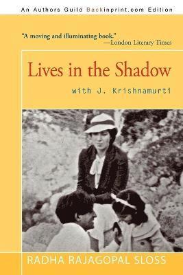 Lives in the Shadow with J. Krishnamurti 1