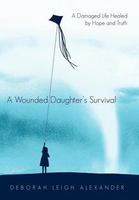 bokomslag A Wounded Daughter's Survival