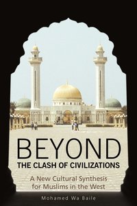 bokomslag Beyond the Clash of Civilizations