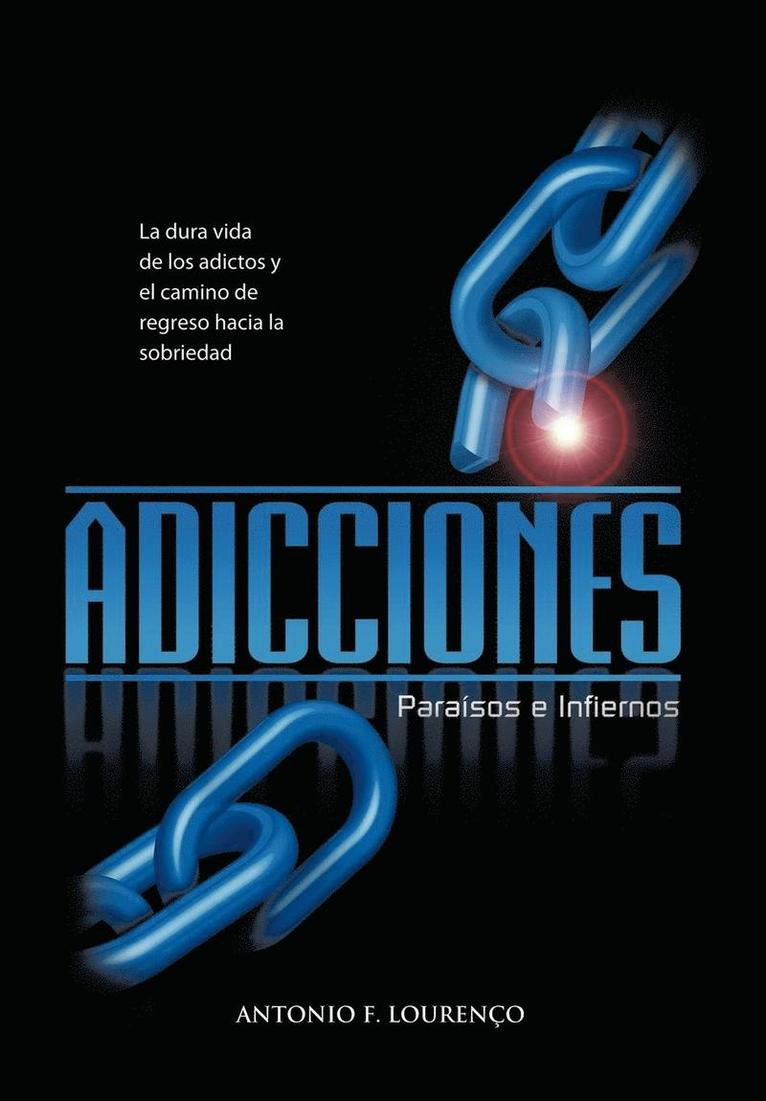 Adicciones, Paraisos E Infiernos