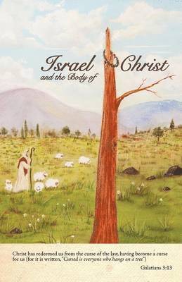 Israel and the Body of Christ 1