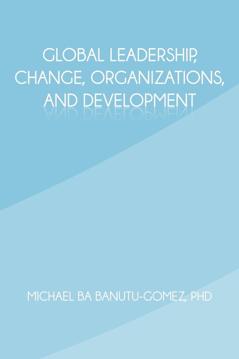 Michael Ba Banutu-Gomez, Michael Ba Banutu-Gomez PhD - Global Leadership, Change, Organizations, and Development, Häftad