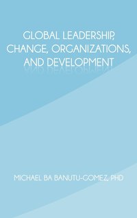 bokomslag Global Leadership, Change, Organizations, and Development