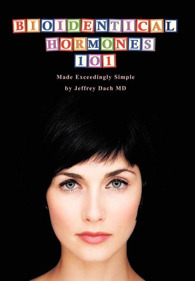 Jeffrey Dach - Bioidentical Hormones 101, Inbunden