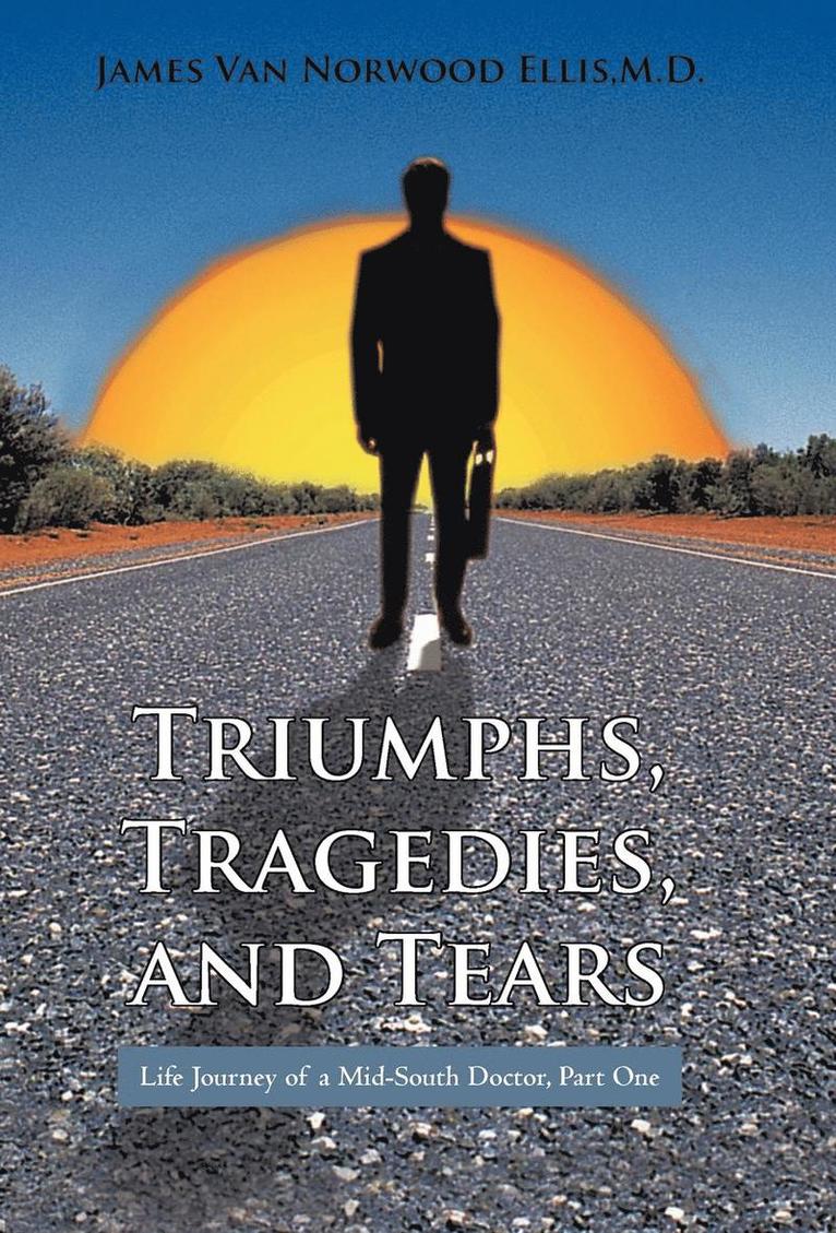 Triumphs, Tragedies, and Tears 1